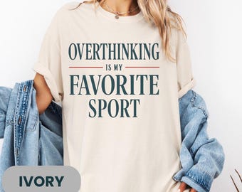 Overthinking Is My Favorite Sport Shirt, Funny Mental Health Tee, Anxiety T-Shirt, Vintage Retro 90's Tshirt, Retro Overthinker Graphic Tee