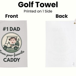 May include: A white golf towel with a green golf cart and the text "#1 DAD From your favorite CADDY" printed on one side.