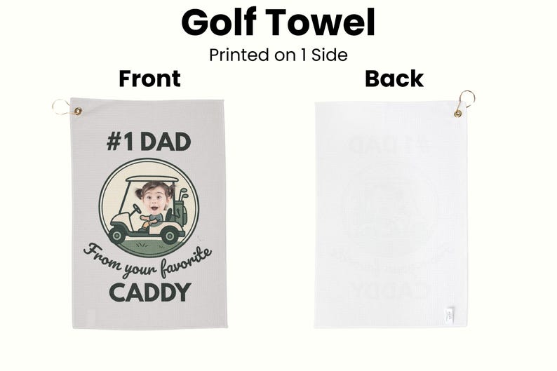 May include: A white golf towel with a green golf cart and the text "#1 DAD From your favorite CADDY" printed on one side.