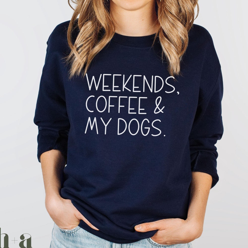 Weekends, Coffee And My Dogs Crewneck Sweatshirt Dog Mom Shirt Dog T-Shirt For Women Dog Lover Gift Cozy Dog Mom Outfit For Walking The Dogs Livingmall