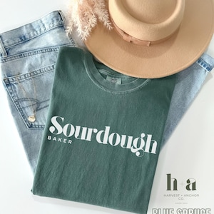 Sourdough Baker Comfort Colors ® 1717 T-shirt Gift for Home Baker Tee Sourdough Lover Outfit Baking top for Her Homesteading Bread Making