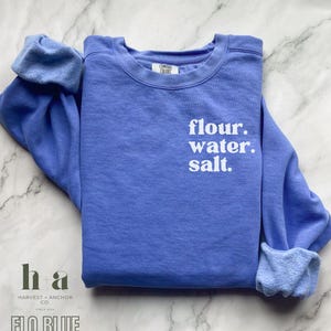 Comfort Colors® Flour Water Salt Sourdough Sweatshirt Funny Baking Gift for Home Baker Bread Lover Top Bakery Ingredients pocket design