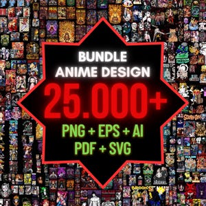 25.000+ Anime Bundle Designs with CLEAR Background, Perfect for Print on Demand,T-Shirt Hoddies Anime PNG, Anime SVG, Mega Pack Anime Design