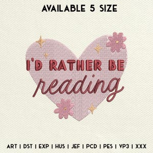May include: Pink heart-shaped embroidery design with the text "I'd rather be reading" and small floral accents. Available in five sizes.