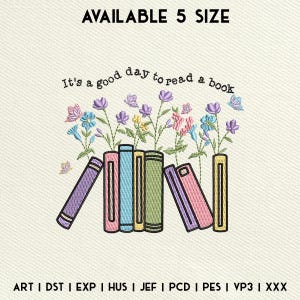 May include: Embroidered design of a stack of colorful books with flowers and butterflies. The text "It's a good day to read a book" is above the books.