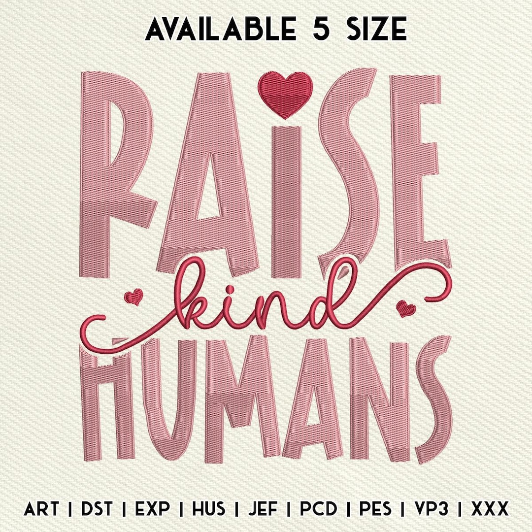 Raise Kind Humans Embroidery File, Positive Quote Typography, Kindness ...