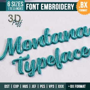 May include: Teal embroidered "Montana Typeface" lettering, 1 to 3.5 inches in size, with a 3D puff effect. Includes various file formats. The image also displays "FONT EMBROIDERY" and "6 SIZES".