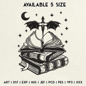 May include: Black and white illustration of a stack of books with a dragon and crescent moon design. The text "AVAILABLE 5 SIZE" is at the top. Below the books are the text "ART | DST | EXP | HUS | JEF | PCD | PES | VP3 | XXX".