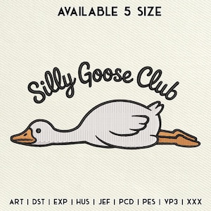 May include: An embroidered design featuring a white goose in a relaxed pose, with an orange beak and feet. The text "Silly Goose Club" is arched above the goose. The words "AVAILABLE 5 SIZE" are at the top.