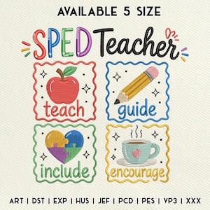 May include: An embroidery design featuring the text SPED Teacher and Available 5 Size. Four square frames contain a red apple with the word teach, a yellow pencil with guide, a puzzle heart with include, and a coffee cup with encourage.