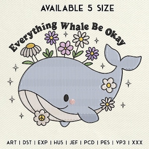 May include: A light blue whale illustration with the text "Everything Whale Be Okay". The whale has a smiling face and is decorated with flowers. The image also includes the text "AVAILABLE 5 SIZE".