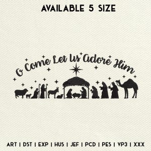 Può includere: Un ricamo raffigurante una scena della natività con la scritta "O Come Let Us Adore Him". Il disegno comprende sagome di animali, figure e una stella. Il testo "AVAILABLE 5 SIZE" è in alto.