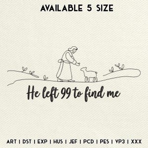 May include: A line art design featuring a figure reaching out to a lamb, with the text "He left 99 to find me." The image is in black on a cream background. The text "AVAILABLE 5 SIZE" is at the top.