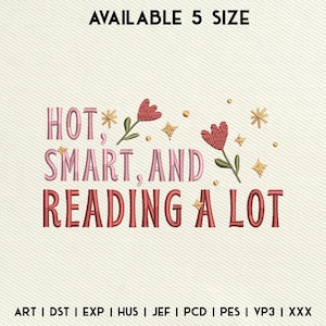 May include: Embroidered design with pink flowers and gold stars. The text reads "HOT, SMART, AND READING A LOT".