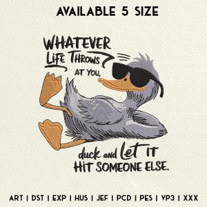 Whatever Life Throws At You Funny Sarcastic Embroidery Design, Funny Duck Embroidery Design, Animal Embroidery File, Instant Download