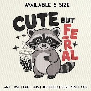 Cute But Feral Embroidery Design, Funny Raccoon Embroidery File, Funny Animal Embroidery Machine File, Instant Download, 5 Sizes
