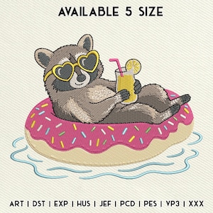 May include: An embroidery design featuring a brown raccoon wearing yellow heart-shaped sunglasses, lounging on a pink donut-shaped pool float while holding a yellow drink with a pink straw. Text reads AVAILABLE 5 SIZE and file formats ART, DST, EXP, HUS, JEF, PCD, PES, VP3, XXX.