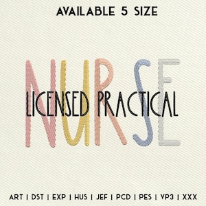 May include: Embroidered design of the word "NURSE" in rainbow colours with the text "LICENSED PRACTICAL" below. Available in 5 sizes.