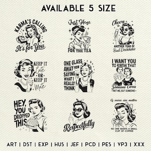 May include: A collection of retro-style illustrations featuring women with various quotes. The images are in black and white, with phrases like "Karma's Calling," "For the Tea," and "Respectfully." The text "AVAILABLE 5 SIZE" is at the top.