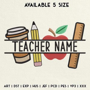 Custom Teacher Name Embroidery Design, Back To School Teacher Embroidery File, First Day School Machine Embroidery, Instant Download