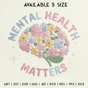 Puede incluir: Diseño bordado con un cerebro floral y las palabras "MENTAL HEALTH MATTERS" en colores pastel. El diseño incorpora flores rosas, azules y amarillas. El texto "AVAILABLE 5 SIZE" está en la parte superior. Formatos de archivos de bordado en la parte inferior.