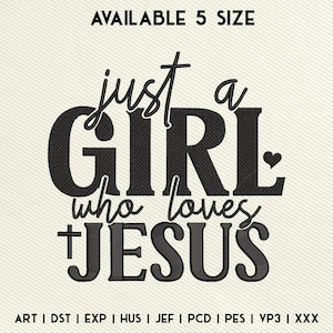 May include: Black embroidered text on a cream-colored background reads "just a GIRL who loves JESUS." The text includes a heart symbol and a cross. The words "AVAILABLE 5 SIZE" are at the top.