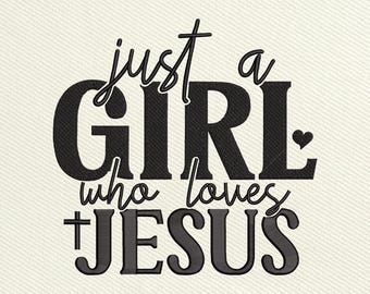 Just A Girl Who Loves Jesus-borduurbestand, christelijk meisje geloof citaatontwerp, religieuze machineborduurwerk, Instant Download