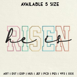 May include: Embroidered design of the phrase "he is risen" in a colorful, layered font style. The text is in a varsity-style font with a black outline. The design is available in five sizes.