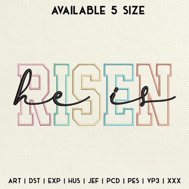 May include: Embroidered design of the phrase "he is risen" in a colorful, layered font style. The text is in a varsity-style font with a black outline. The design is available in five sizes.