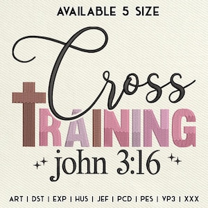 Puede incluir: Diseño bordado con las palabras "Cross TRAINING" en negro y rosa, con una cruz. El texto "john 3:16" está debajo, con "AVAILABLE 5 SIZE" en la parte superior. Incluye varios formatos de archivo.