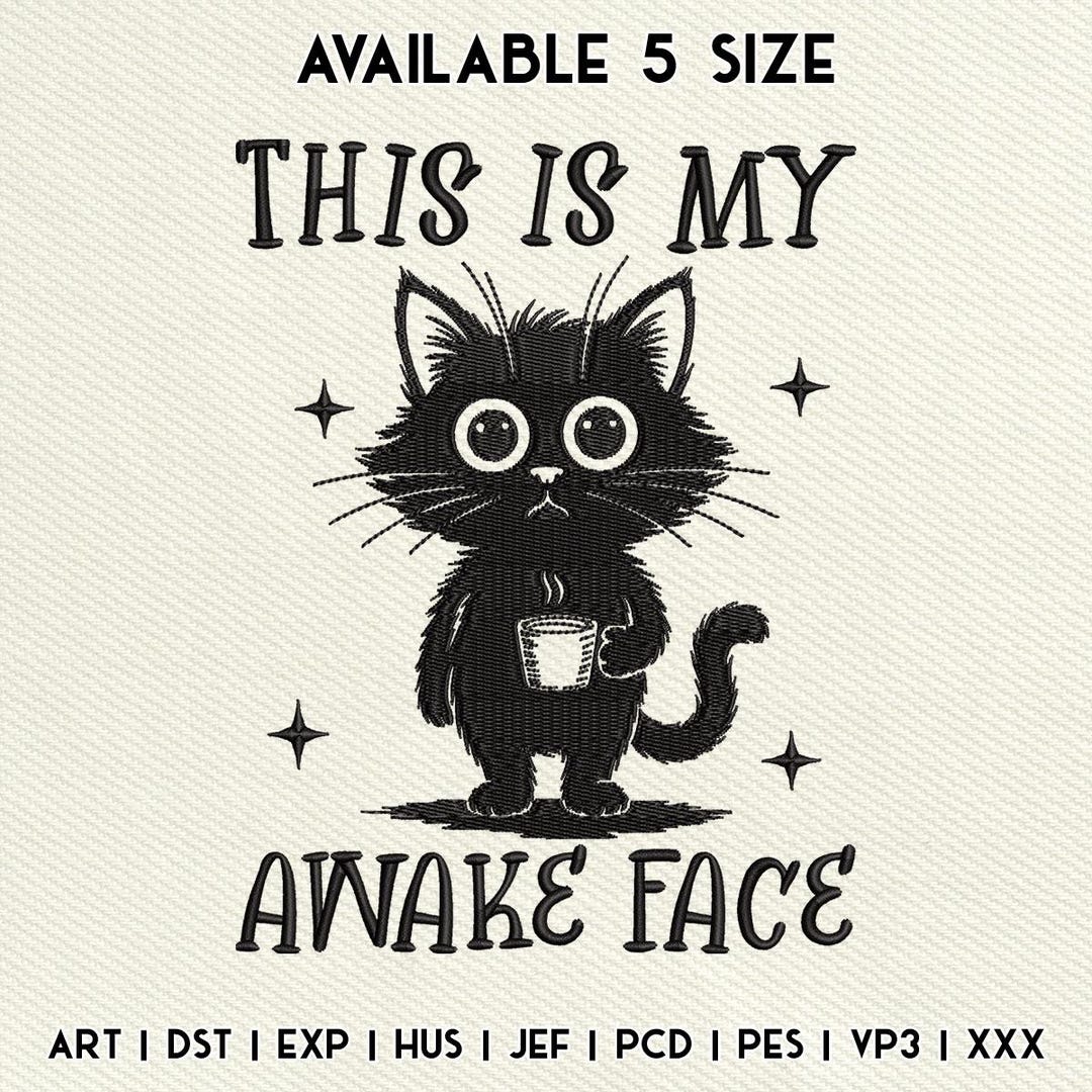 Awake Face Cat Embroidery Digital File, Funny Tired Black Cat Coffee ...