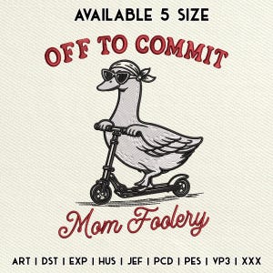 Off to Commit Mom Foolery Embroidery Design, Sarcastic Goose Mama Machine Embroidery File, Retro Mom Quote, Instant Download
