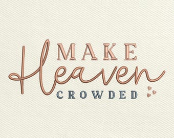 Maak Heaven Crowded-borduurbestand, Faith Quote-borduurontwerp, borduurwerk met christelijk gezegde, Instant Download