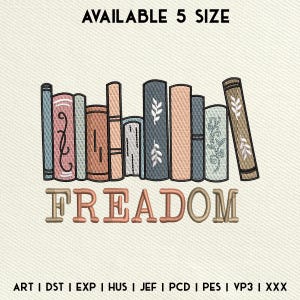 fREADom Anti Ban Books Freedom To Read Embroidery Design, Banned Books Embroidery Files, Book Lover Embroidery Design, Instant Download