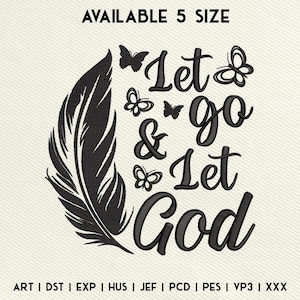 Può includere: Design ricamato in bianco e nero con una piuma e farfalle, con il testo "Let Go & Let God". Il design è disponibile in 5 misure. Il design è su uno sfondo color crema.
