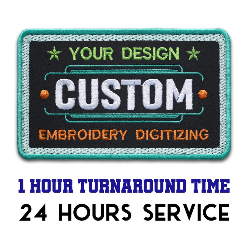 May include: A turquoise blue rectangular embroidered patch with a black background. The patch has white text that says "CUSTOM" with a star on either side of the text that says "YOUR DESIGN". The bottom of the patch has orange text that says "EMBROIDERY DIGITIZING".