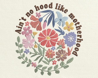 Retro Motherhood Quote Embroidery Pattern, Ain’t No Hood Like Motherhood Floral Design, Funny Mom Saying, Digital File, Instant Download