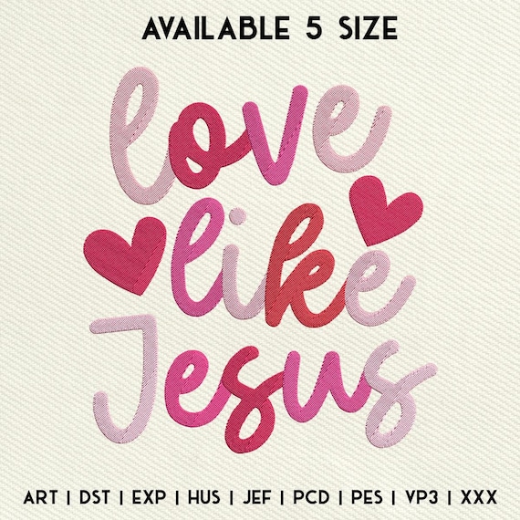 Love Like Jesus Machine Embroidery Design, Christian Valentines Embroidery File, Valentines Day Embroidery Files, Instant Download