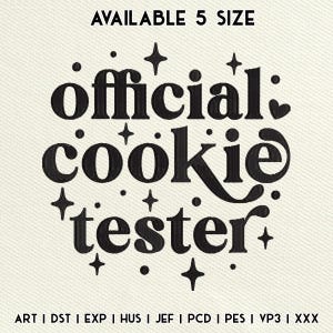May include: Black text on a cream-colored background reads "official cookie tester" surrounded by stars and dots. The text "AVAILABLE 5 SIZE" is at the top. The bottom of the image lists embroidery file formats.