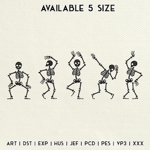May include: A cream-coloured image featuring five black dancing skeleton illustrations. The text "AVAILABLE 5 SIZE" is at the top. Below the skeletons are the text "ART | DST | EXP | HUS | JEF | PCD | PES | VP3 | XXX".