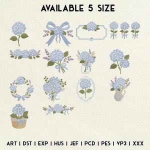 May include: A collection of machine embroidery designs featuring light blue hydrangea flowers, green leaves, and light blue ribbons. The text "AVAILABLE 5 SIZE" appears at the top, and file formats "ART | DST | EXP | HUS | JEF | PCD | PES | VP3 | XXX" are listed at the bottom.