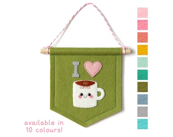 I Love Coffee Felt Banner - Available in 10 colours, Kawaii Wall Decor by hannahdoodle