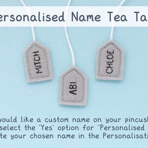 May include: Three gray felt tea tags with the names Mitch, Abi, and Chloe written in black. The text "Personalised Name Tea Tag" is at the top of the image.