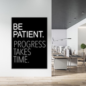 Be Patient Motivational Quotes Canvas Wall Art Inspirational Acrylic Glass Effect Art Office Wall Art Large Canvas Living Room Wall Art