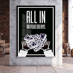 All In On Your Dreams Canvas Wall Art Inspirational Acrylic Print Ready To Hang Office Idea Art Large Canvas Motivational Alec Monopoly Art