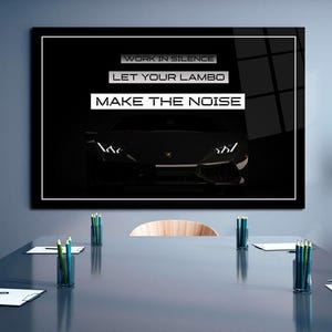 Lambo Make The Noise Motivation Canvas or Acrylic Wall Art Lambo Car Print Inspirational Home or Office Canvas Decor Garage Wall Art