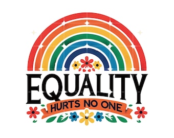 Equality Hurts No One Png, Equal Rights Png, Rainbow Pride Png, Pride Month Png, LGBTQ+ Png, Anti Racism, Human Equality, Digital Download