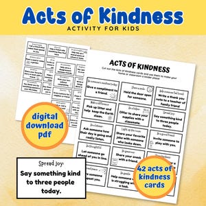May include: Black and white printable cards with 42 acts of kindness for kids. The cards feature phrases like "Give a compliment to a friend" and "Share your favorite joke with someone who looks down".