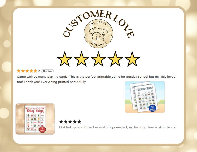 May include: A customer review graphic with a gold background. The text "CUSTOMER LOVE" is at the top, with a logo and five gold stars. Two images of bingo cards are shown, one labeled "Baby Bingo" and the other "Stories of Jesus Bingo".