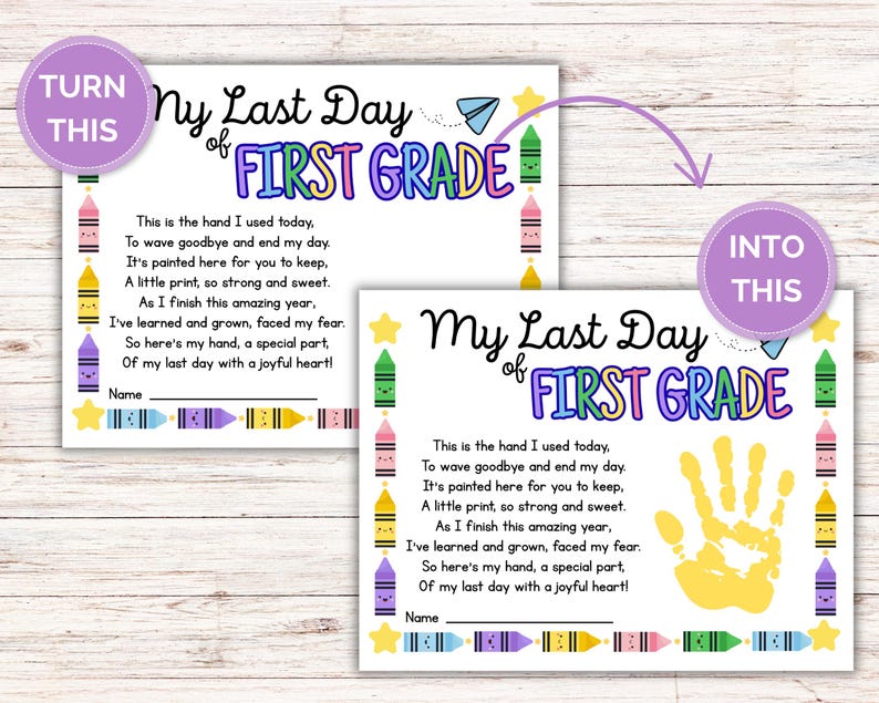May include: A printable "My Last Day of First Grade" keepsake. The design features colourful crayons, stars, and a handprint. The text includes a poem about the end of the school year and a space for the child's name.